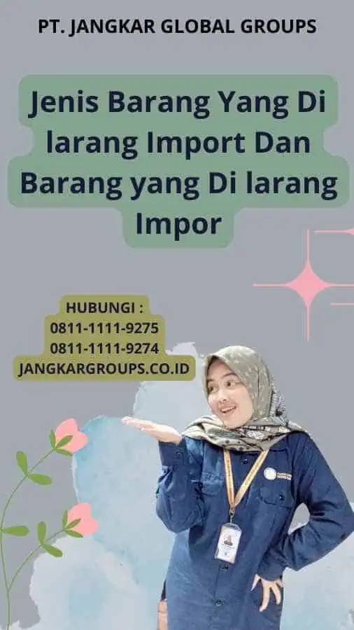 Jenis Barang Yang Di larang Import Dan Barang yang Di larang Impor