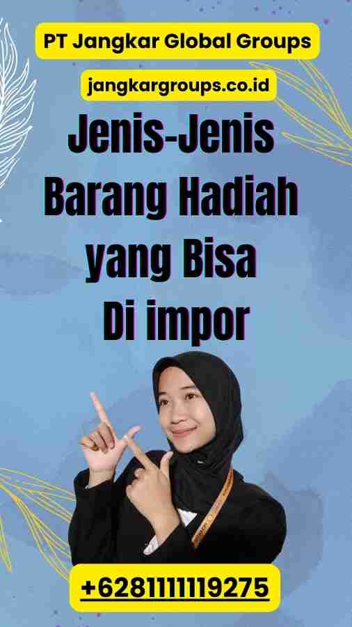 Jenis-Jenis Barang Hadiah yang Bisa Di impor