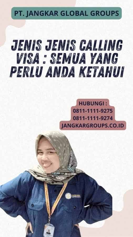 Jenis Jenis Calling Visa : Semua Yang Perlu Anda Ketahui