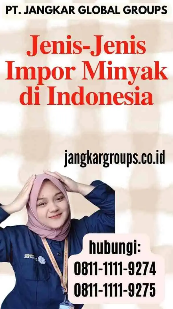 Jenis-Jenis Impor Minyak di Indonesia