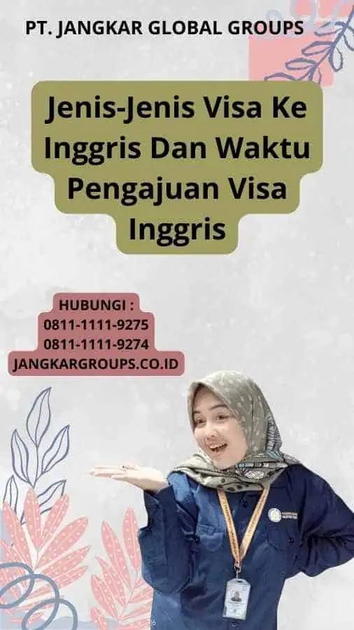 Jenis-Jenis Visa Ke Inggris Dan Waktu Pengajuan Visa Inggris