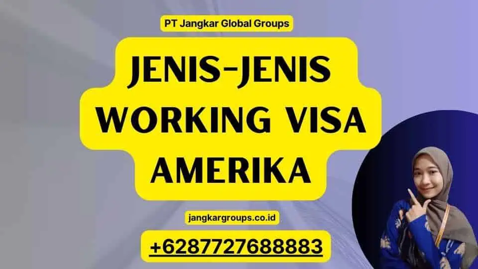 Jenis-Jenis Working Visa Amerika