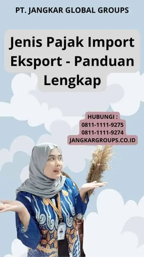 Jenis Pajak Import Eksport - Panduan Lengkap