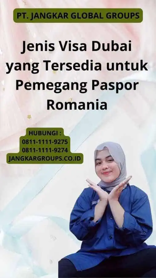 Jenis Visa Dubai yang Tersedia untuk Pemegang Paspor Romania