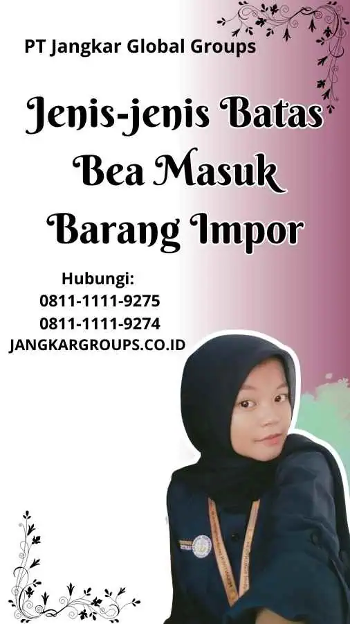 Jenis-jenis Batas Bea Masuk Barang Impor