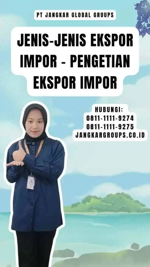 Jenis-jenis Ekspor Impor - Pengetian Ekspor Impor