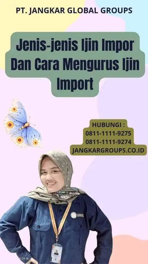 Jenis-jenis Ijin Impor Dan Cara Mengurus Ijin Import