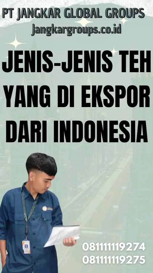 Jenis-jenis Teh yang Di Ekspor dari Indonesia