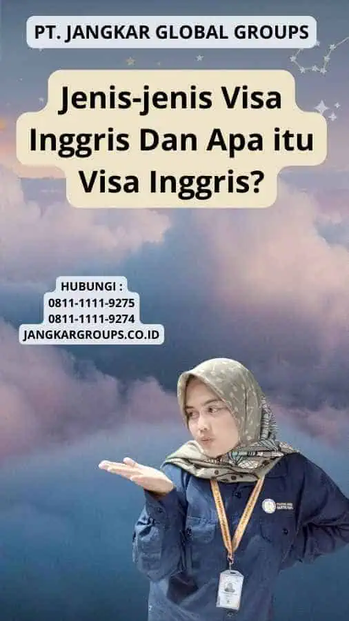 Jenis-jenis Visa Inggris Dan Apa itu Visa Inggris?