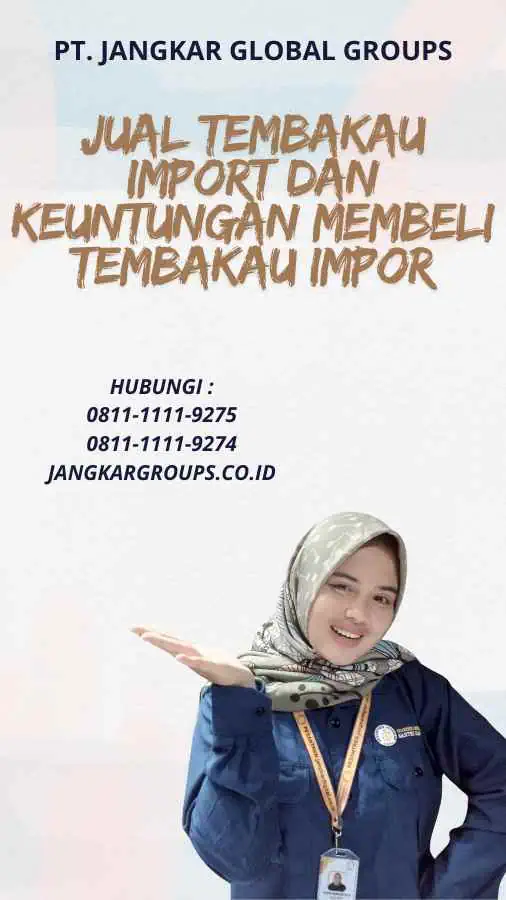 Jual Tembakau Import Dan Keuntungan Membeli Tembakau Impor