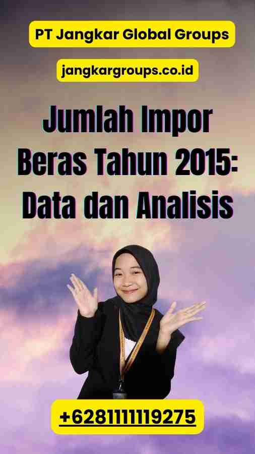 Jumlah Impor Beras Tahun 2015 Data dan Analisis