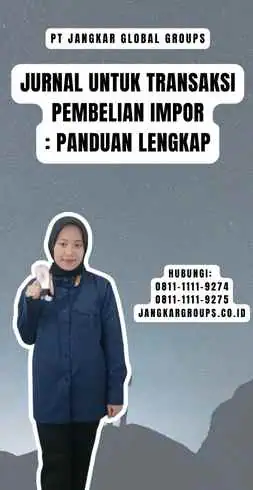 Jurnal Untuk Transaksi Pembelian Impor Panduan Lengkap