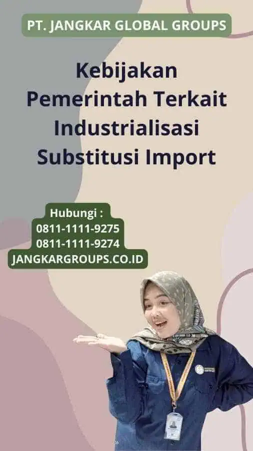 Kebijakan Pemerintah Terkait Industrialisasi Substitusi Import