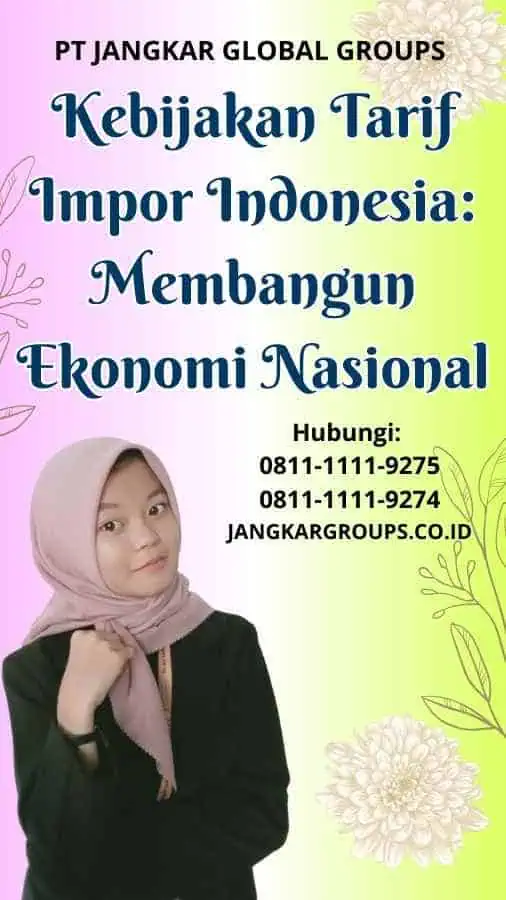 Kebijakan Tarif Impor Indonesia Membangun Ekonomi Nasional