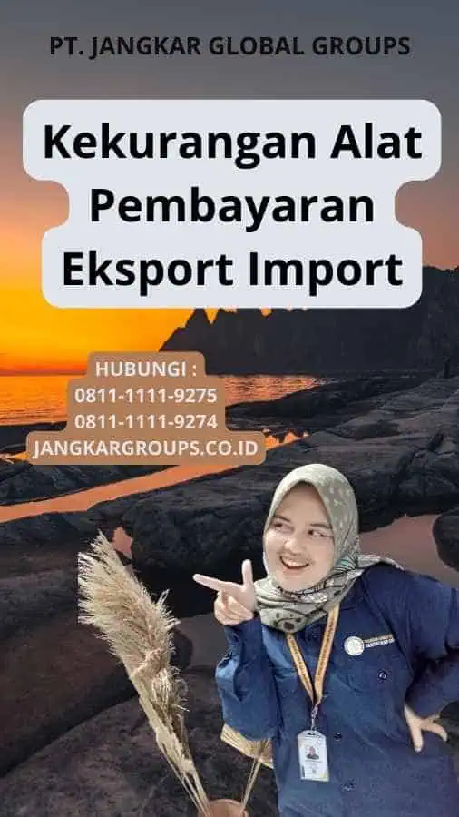 Kekurangan Alat Pembayaran Eksport Import