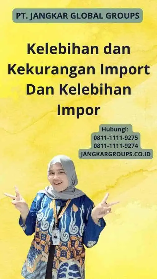 Kelebihan dan Kekurangan Import Dan Kelebihan Impor