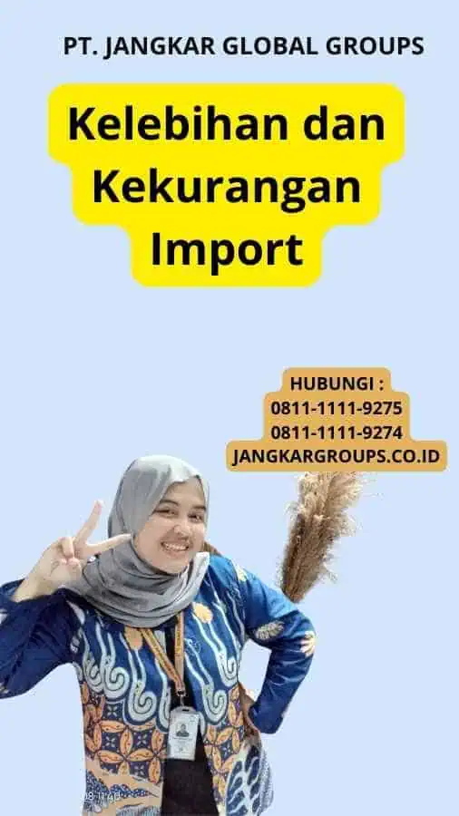 Kelebihan dan Kekurangan Import