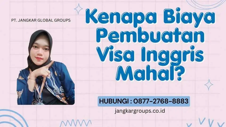 Kenapa Biaya Pembuatan Visa Inggris Mahal