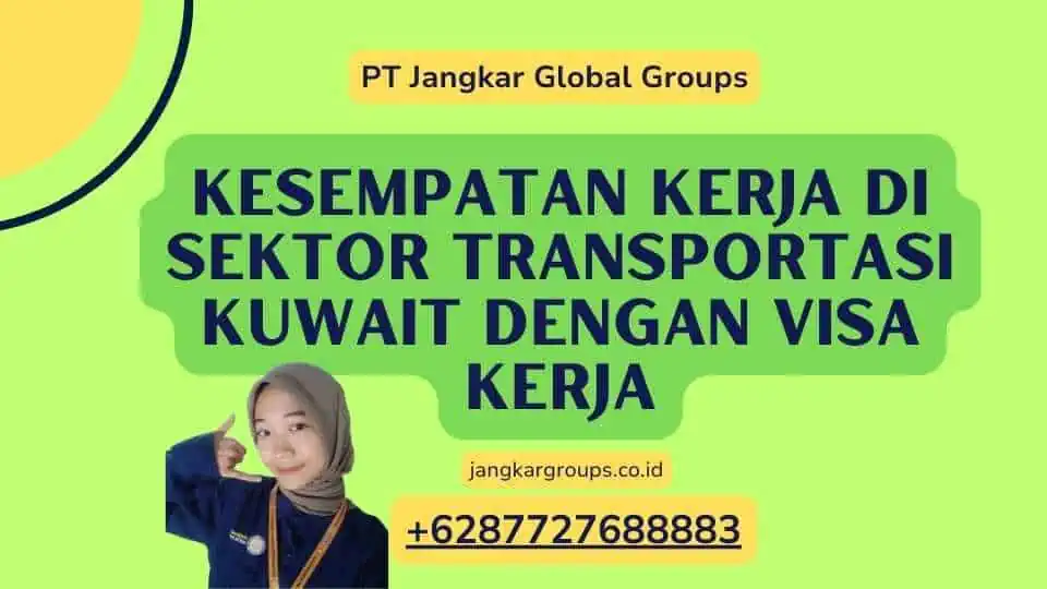 Kesempatan Kerja di Sektor Transportasi Kuwait Dengan Visa Kerja