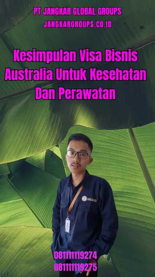 Kesimpulan Visa Bisnis Australia Untuk Kesehatan Dan Perawatan