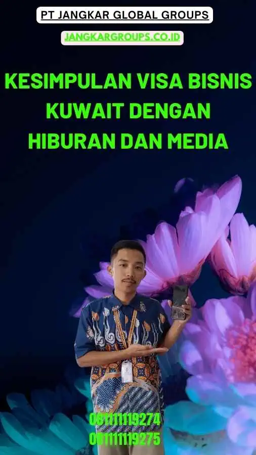 Kesimpulan Visa Bisnis Kuwait Dengan Hiburan Dan Media