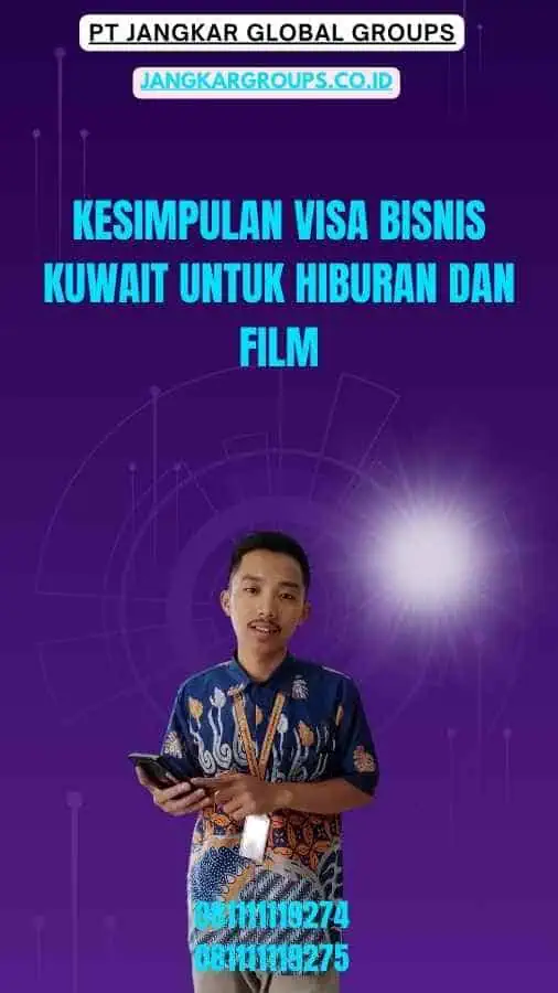 Kesimpulan Visa Bisnis Kuwait Untuk Hiburan Dan Film