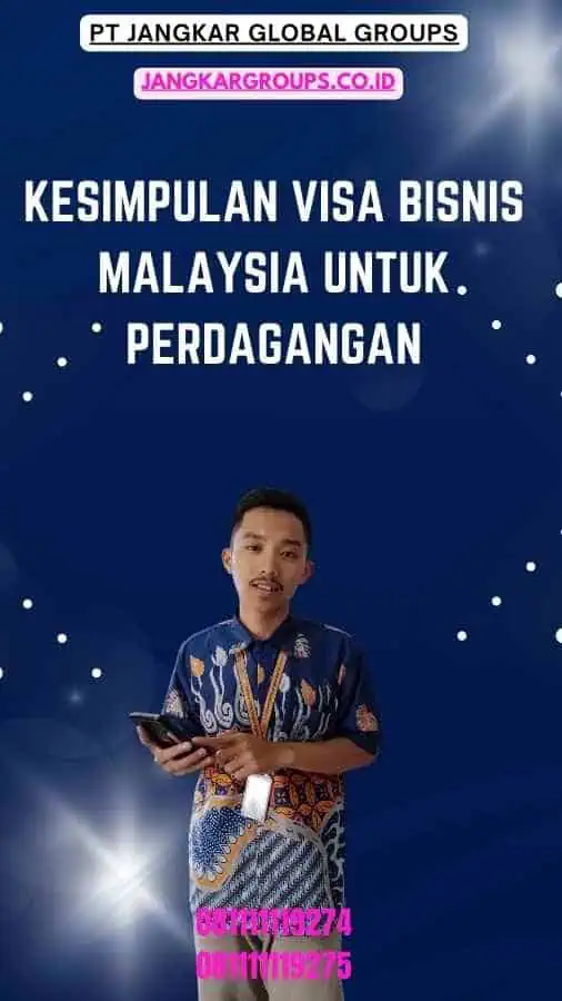 Kesimpulan Visa Bisnis Malaysia Untuk Perdagangan