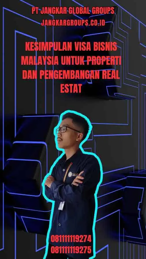 Kesimpulan Visa Bisnis Malaysia Untuk Properti Dan Pengembangan Real Estat