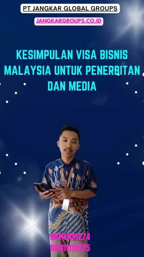 Kesimpulan Visa Bisnis Malaysia untuk Penerbitan dan Media