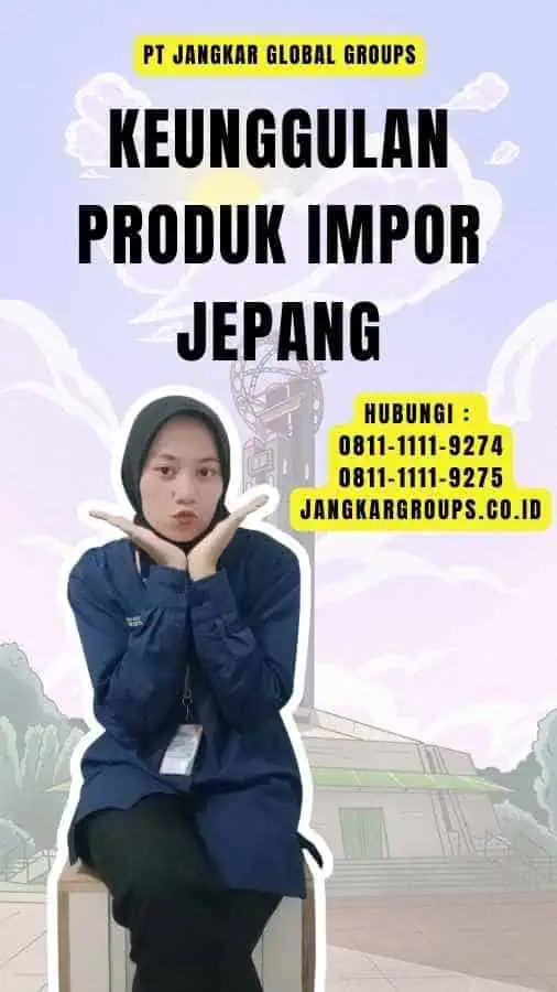 Keunggulan Produk Impor Jepang