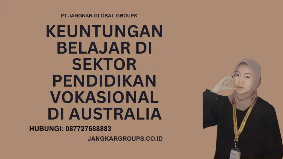 Keuntungan Belajar di Sektor Pendidikan Vokasional di Australia - pengajuan visa australia