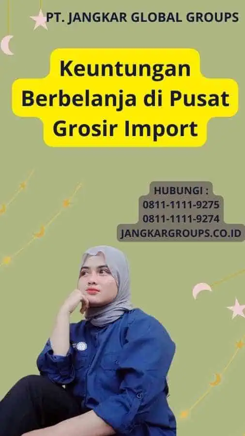 Keuntungan Berbelanja di Pusat Grosir Import