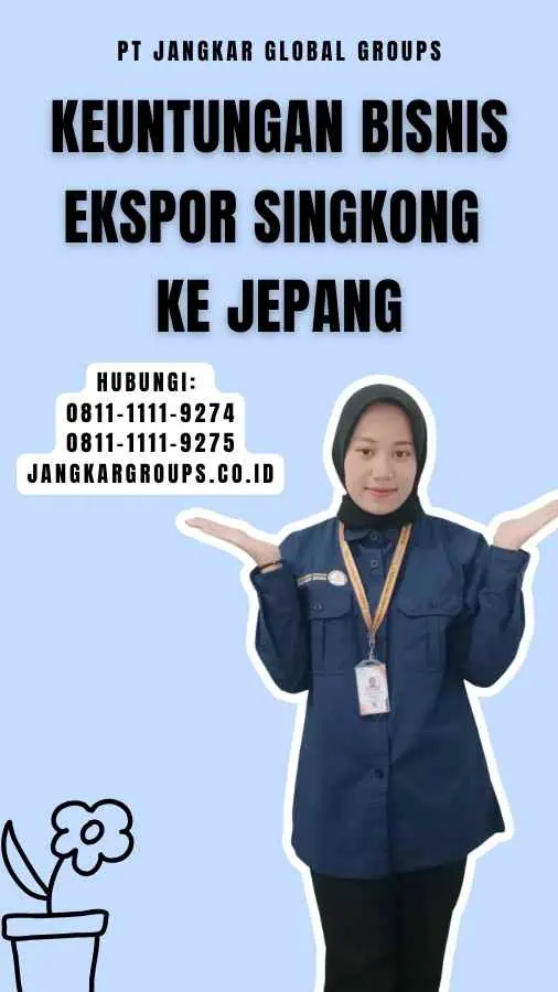 Keuntungan Bisnis Ekspor Singkong ke Jepang