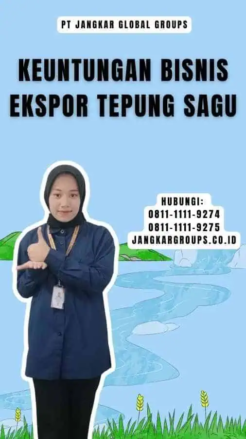 Keuntungan Bisnis Ekspor Tepung Sagu