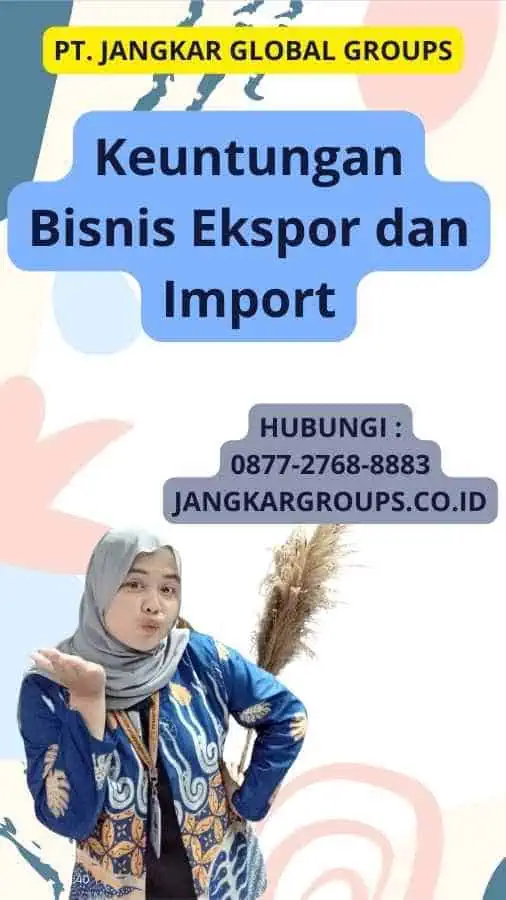 Keuntungan Bisnis Ekspor dan Import