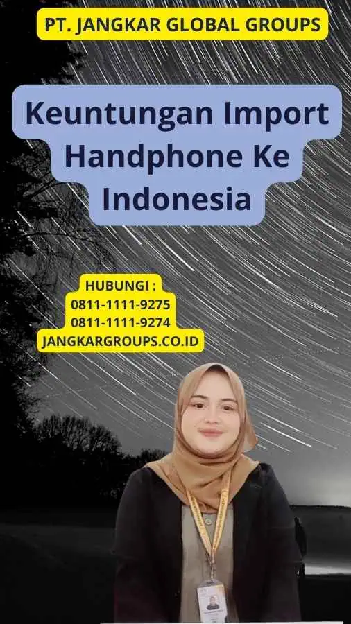 Keuntungan Import Handphone Ke Indonesia