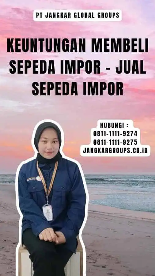 Keuntungan Membeli Sepeda Impor - Jual Sepeda Impor