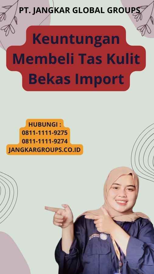 Keuntungan Membeli Tas Kulit Bekas Import