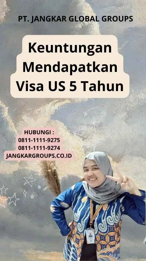 Keuntungan Mendapatkan Visa US 5 Tahun