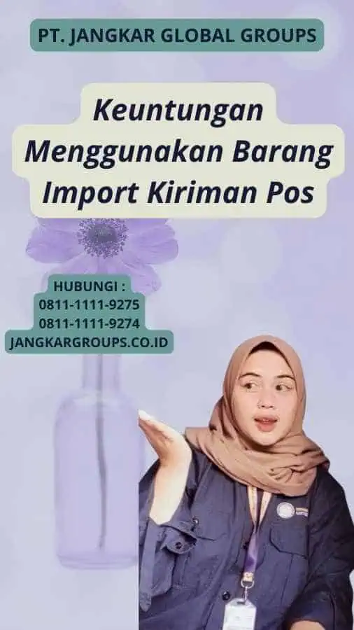 Keuntungan Menggunakan Barang Import Kiriman Pos