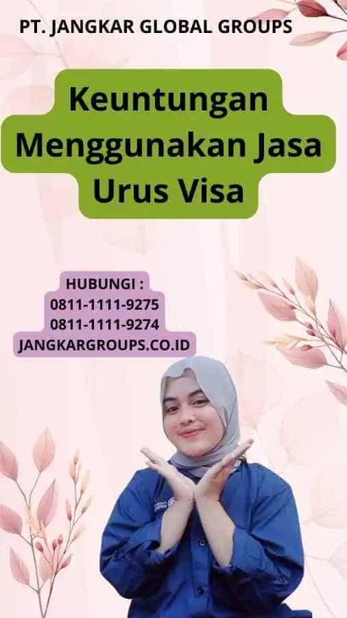 Keuntungan Menggunakan Jasa Urus Visa