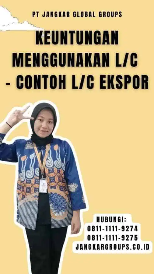 Keuntungan Menggunakan L/C - Contoh L/C Ekspor