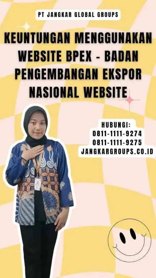 Keuntungan Menggunakan Website BPEX - Badan Pengembangan Ekspor Nasional Website