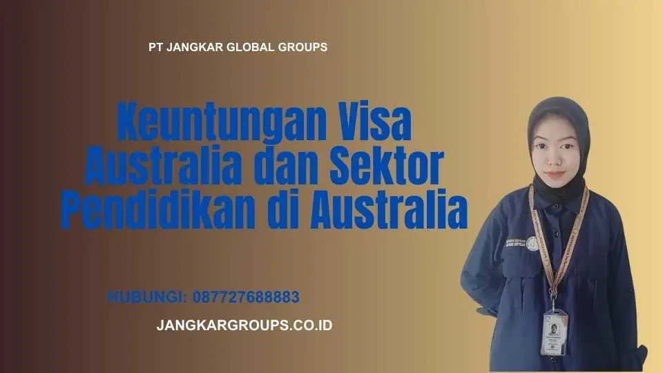 Keuntungan Visa Australia dan Sektor Pendidikan di Australia