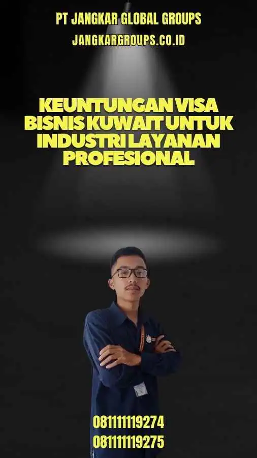 Keuntungan Visa Bisnis Kuwait untuk Industri Layanan Profesional