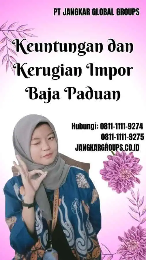 Keuntungan dan Kerugian Impor Baja Paduan