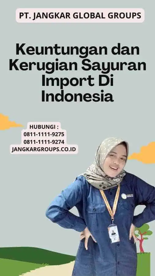 Keuntungan dan Kerugian Sayuran Import Di Indonesia