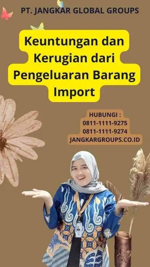 Keuntungan dan Kerugian dari Pengeluaran Barang Import