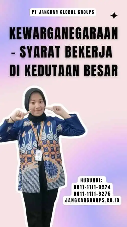 Kewarganegaraan - Syarat Bekerja di Kedutaan Besar