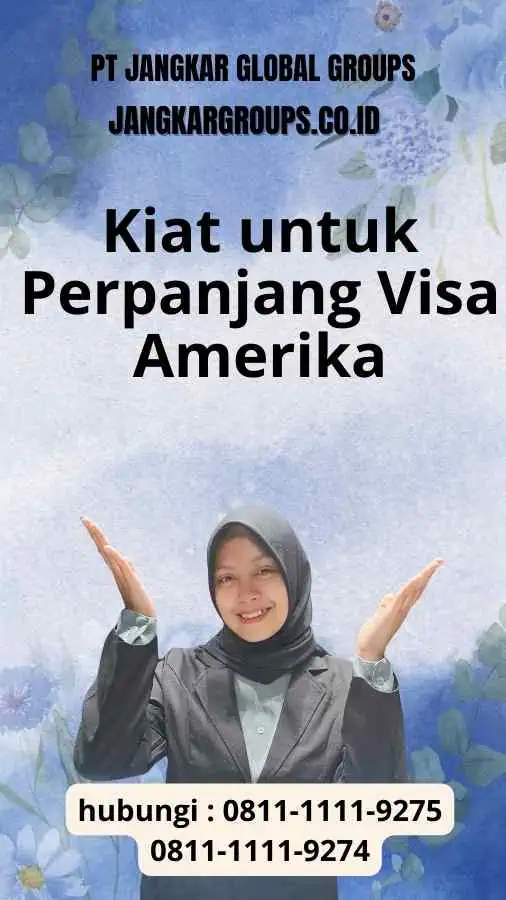 Kiat untuk Perpanjang Visa Amerika